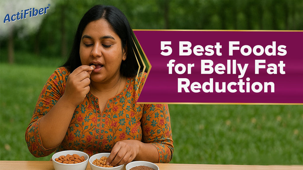 5 Best Foods for Belly Fat Reduction