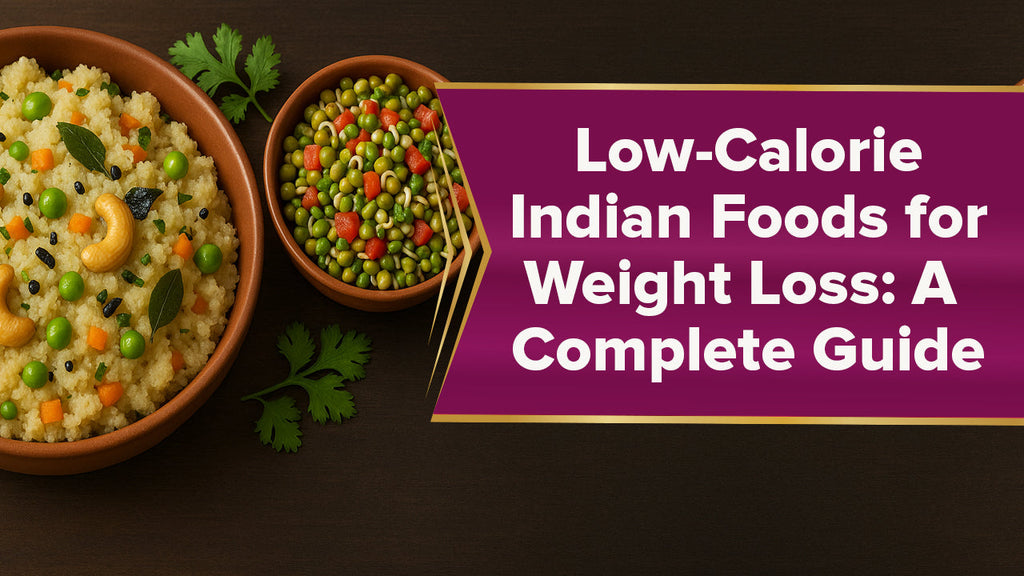 7 Low-Calorie Indian Foods for Weight Loss