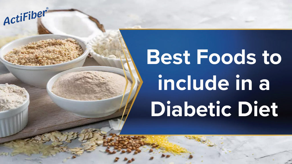 Best Foods to include in a Diabetic Diet
