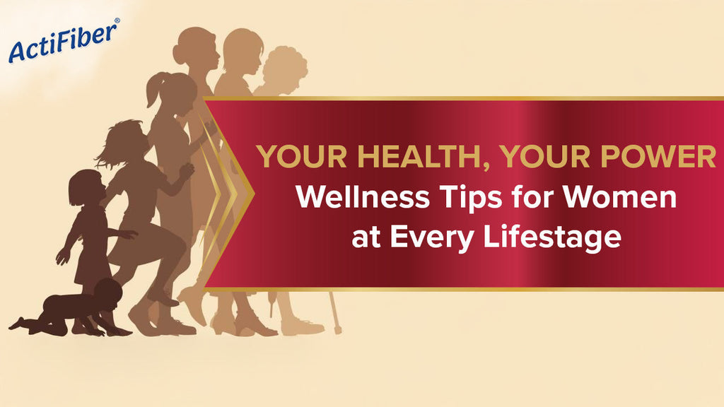 Your Health, Your Power - Wellness tips for Women at Every Lifestage
