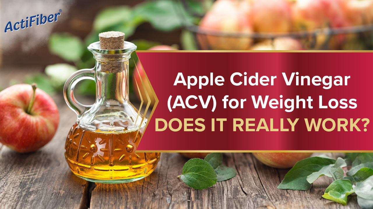 Apple Cider Vinegar (ACV) for Weight Loss: Does it Really Work?