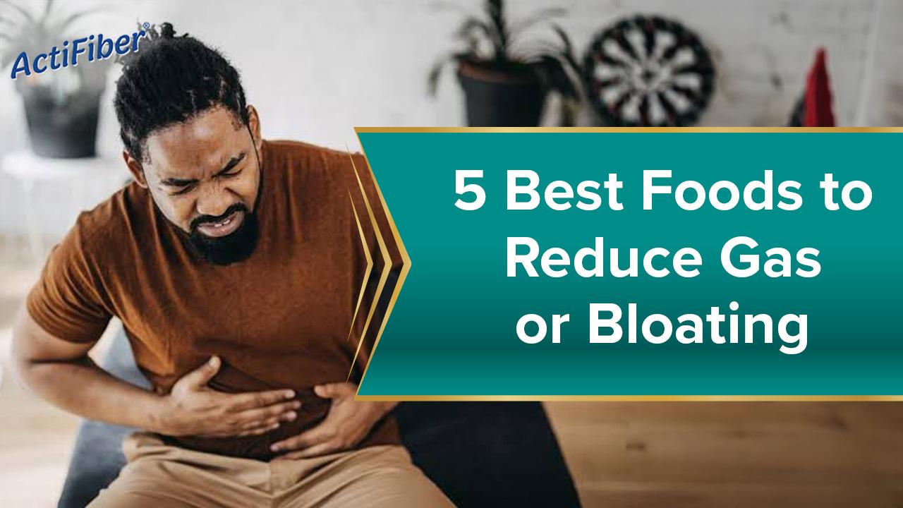 5 Best Foods to reduce Gas or Bloating