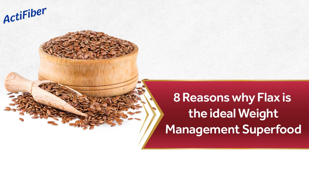8 Reasons why Flax is the ideal Weight Management Superfood