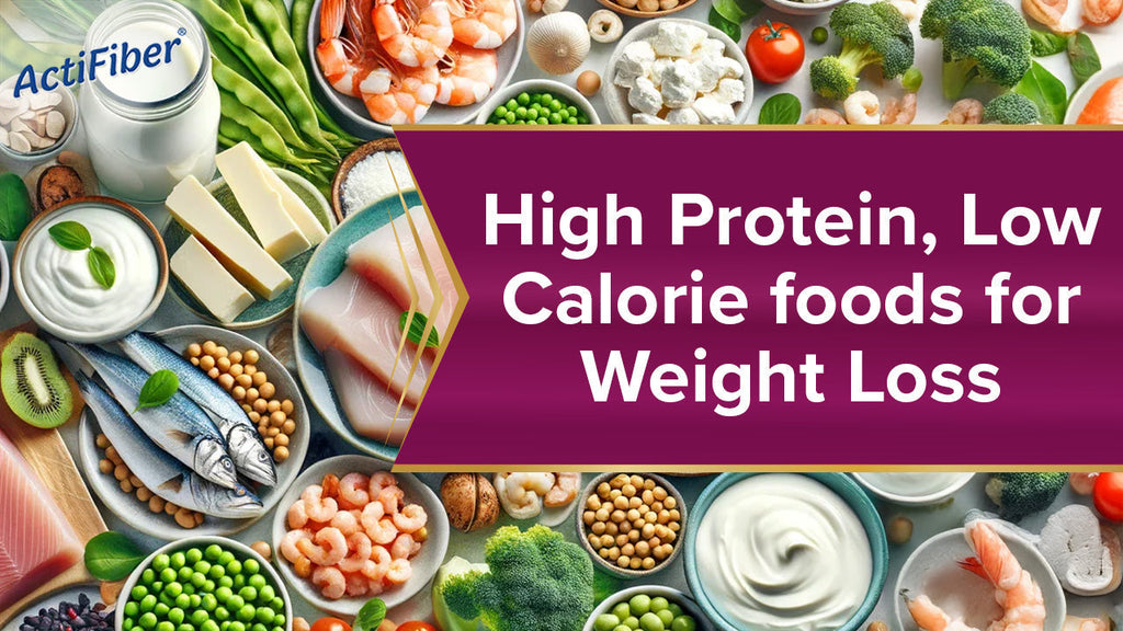 High-Protein, Low-Calorie Diet Foods for Weight Loss