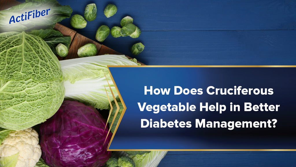Cruciferous Vegetables - A Quality Food for Better Diabetes Management