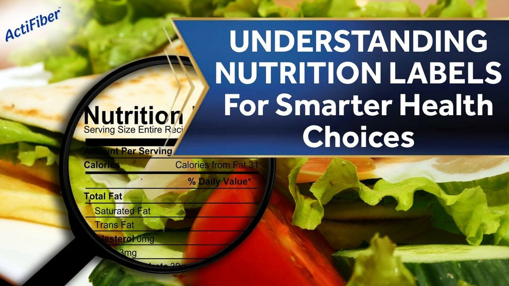 Understanding Nutrition Labels for Smarter Health Choices