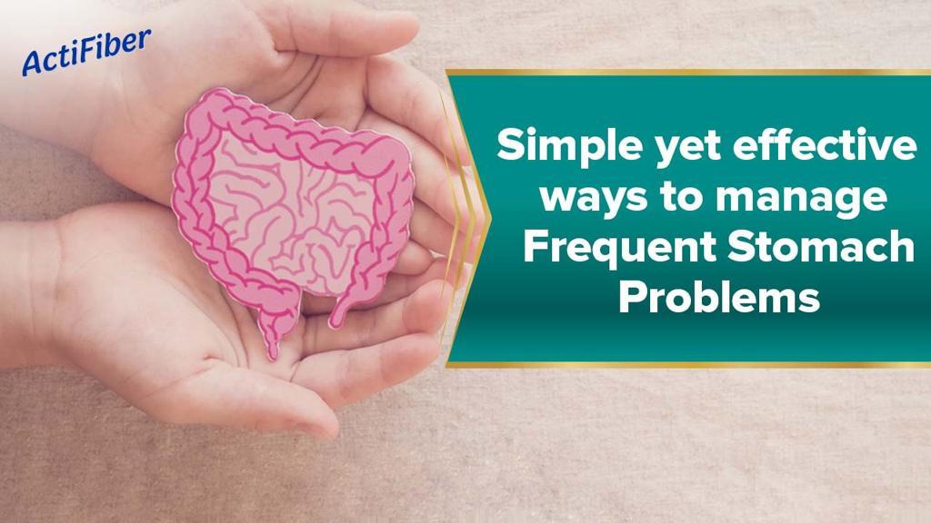 Simple yet effective ways to manage Frequent Stomach Problems