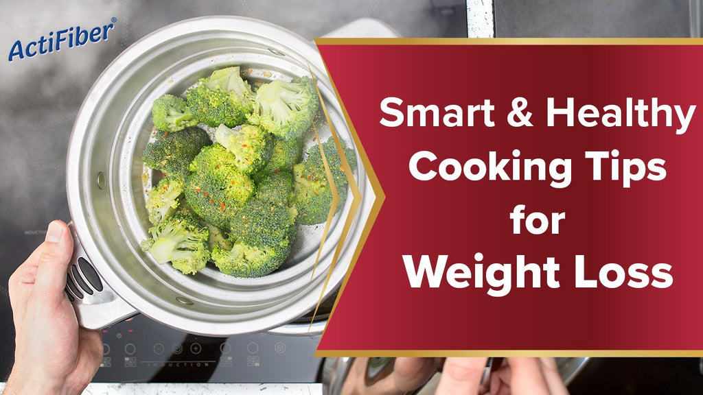 Smart & Healthy Cooking Tips for Weight loss