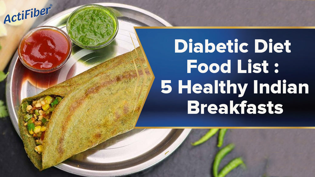 Diabetic Diet Food List - 5 Healthy Indian Breakfasts for Blood Sugar Control